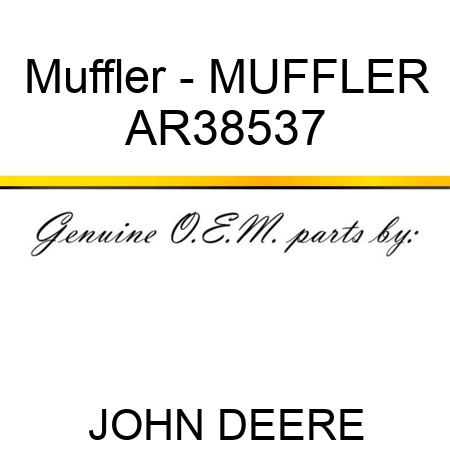 Muffler - MUFFLER AR38537