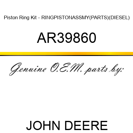 Piston Ring Kit - RING,PISTON,ASSMY(PARTS)(DIESEL) AR39860