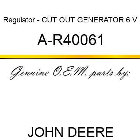 Regulator - CUT OUT, GENERATOR 6 V A-R40061