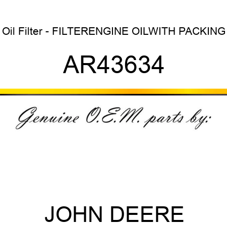 Oil Filter - FILTER,ENGINE OIL,WITH PACKING AR43634