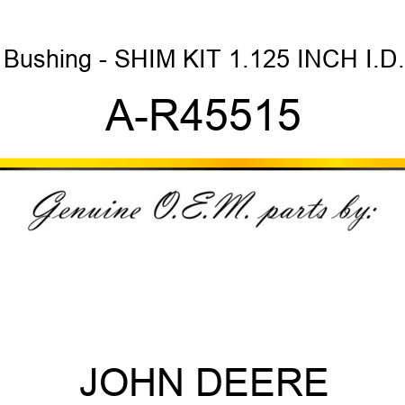 Bushing - SHIM KIT, 1.125 INCH I.D. A-R45515
