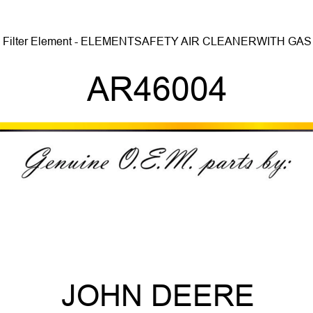 Filter Element - ELEMENT,SAFETY AIR CLEANER,WITH GAS AR46004