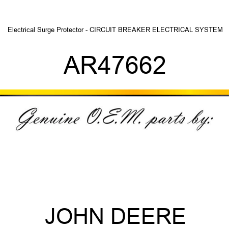Electrical Surge Protector - CIRCUIT BREAKER, ELECTRICAL SYSTEM AR47662