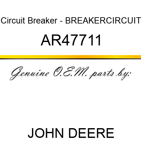 Circuit Breaker - BREAKER,CIRCUIT AR47711