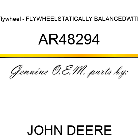 Flywheel - FLYWHEEL,STATICALLY BALANCED,WITH AR48294