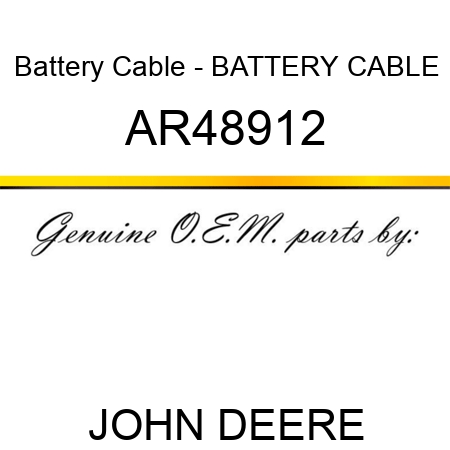 Battery Cable - BATTERY CABLE AR48912