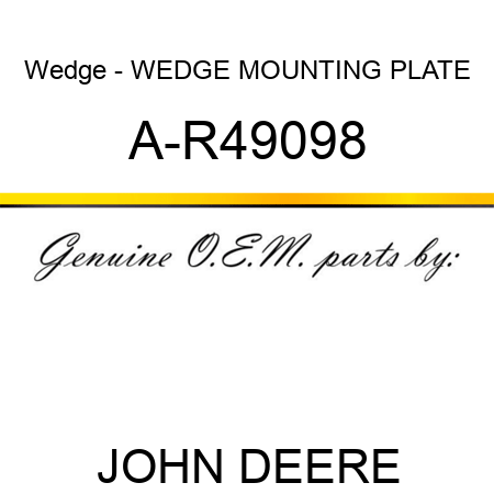 Wedge - WEDGE, MOUNTING PLATE A-R49098