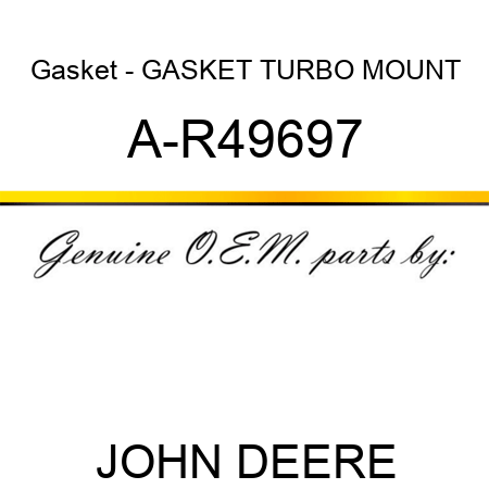 Gasket - GASKET, TURBO MOUNT A-R49697