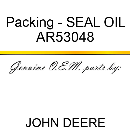 Packing - SEAL OIL AR53048
