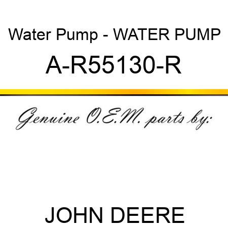 Water Pump - WATER PUMP A-R55130-R