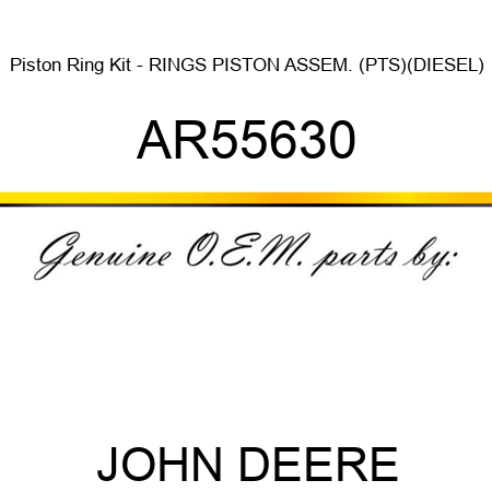 Piston Ring Kit - RINGS, PISTON, ASSEM. (PTS)(DIESEL) AR55630