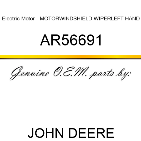 Electric Motor - MOTOR,WINDSHIELD WIPER,LEFT HAND AR56691