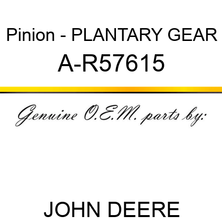 Pinion - PLANTARY GEAR A-R57615