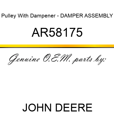 Pulley With Dampener - DAMPER ASSEMBLY AR58175