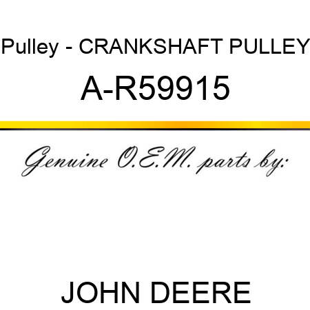 Pulley - CRANKSHAFT PULLEY A-R59915