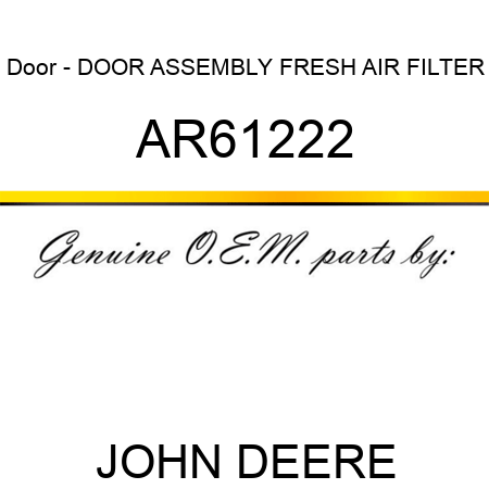 Door - DOOR ASSEMBLY, FRESH AIR FILTER AR61222