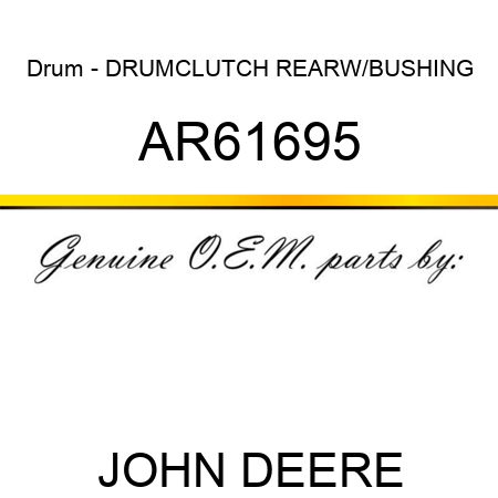 Drum - DRUM,CLUTCH REAR,W/BUSHING AR61695