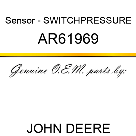 Sensor - SWITCH,PRESSURE AR61969