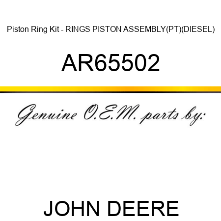 Piston Ring Kit - RINGS, PISTON, ASSEMBLY(PT)(DIESEL) AR65502