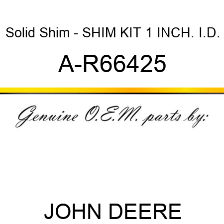 Solid Shim - SHIM KIT, 1 INCH. I.D. A-R66425