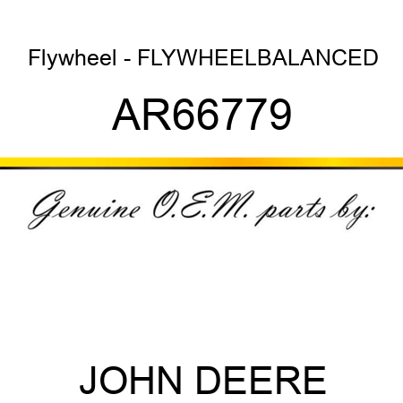 Flywheel - FLYWHEEL,BALANCED AR66779