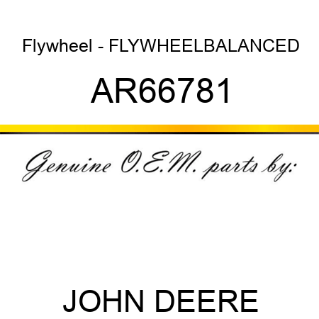 Flywheel - FLYWHEEL,BALANCED AR66781