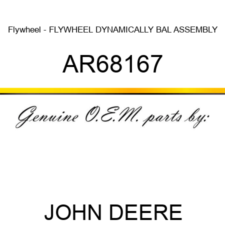 Flywheel - FLYWHEEL, DYNAMICALLY BAL, ASSEMBLY AR68167