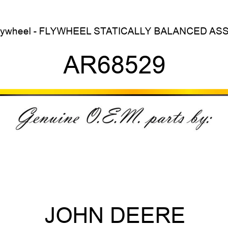Flywheel - FLYWHEEL, STATICALLY BALANCED, ASSM AR68529