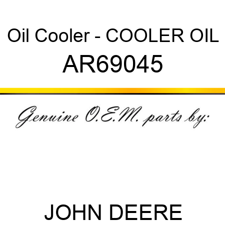 Oil Cooler - COOLER, OIL AR69045