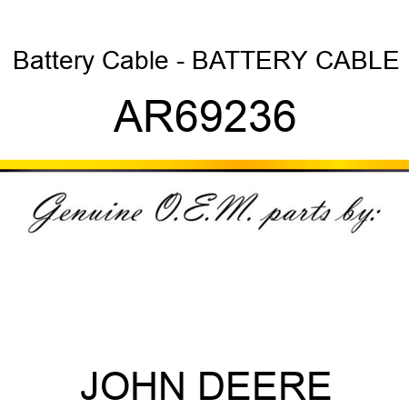 Battery Cable - BATTERY CABLE AR69236