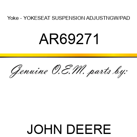 Yoke - YOKE,SEAT SUSPENSION ADJUSTNG,W/PAD AR69271