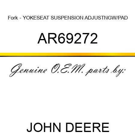 Fork - YOKE,SEAT SUSPENSION ADJUSTNG,W/PAD AR69272