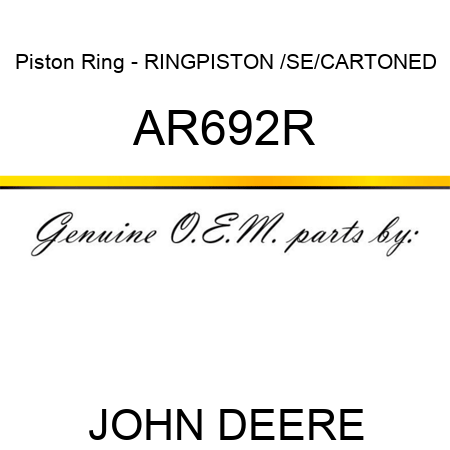 Piston Ring - RING,PISTON /SE/CARTONED AR692R