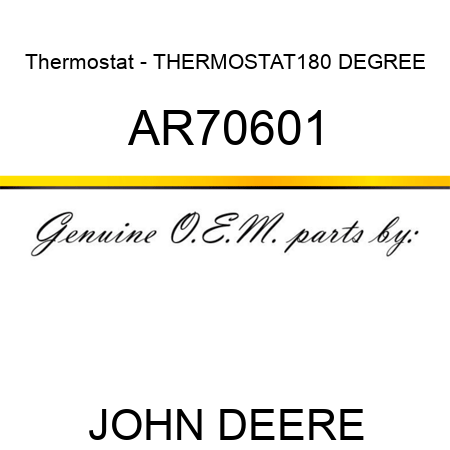 Thermostat - THERMOSTAT,180 DEGREE AR70601
