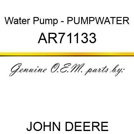 Water Pump - PUMP,WATER AR71133