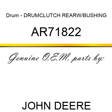 Drum - DRUM,CLUTCH REAR,W/BUSHING AR71822