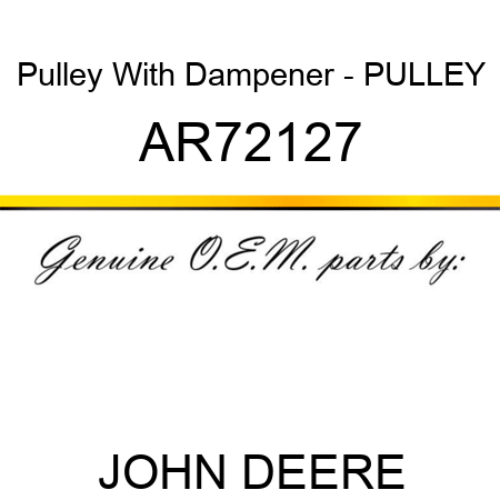 Pulley With Dampener - PULLEY AR72127