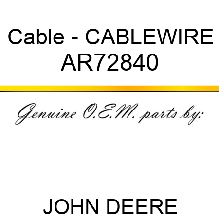 Cable - CABLE,WIRE AR72840