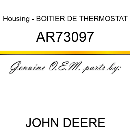 Housing - BOITIER DE THERMOSTAT AR73097