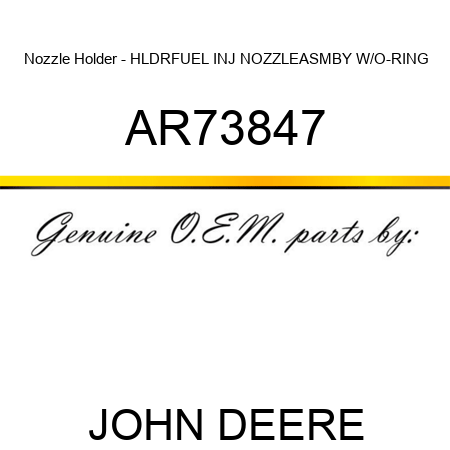 Nozzle Holder - HLDR,FUEL INJ NOZZLE,ASMBY W/O-RING AR73847