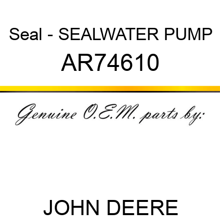 Seal - SEAL,WATER PUMP AR74610