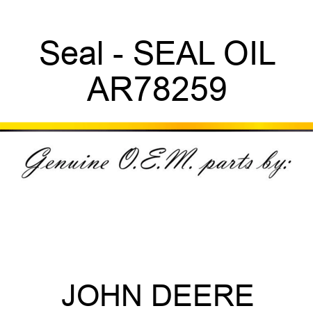 Seal - SEAL, OIL AR78259