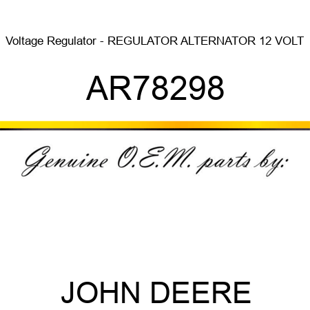 Voltage Regulator - REGULATOR ALTERNATOR, 12 VOLT AR78298
