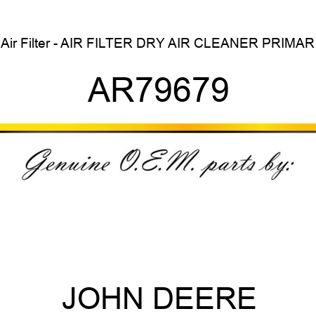 Air Filter - AIR FILTER, DRY AIR CLEANER, PRIMAR AR79679