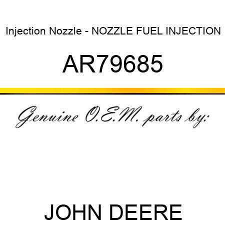 Injection Nozzle - NOZZLE, FUEL INJECTION AR79685