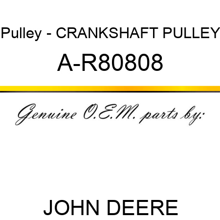 Pulley - CRANKSHAFT PULLEY A-R80808