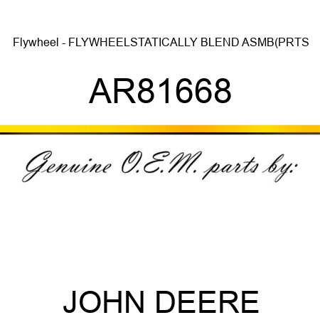 Flywheel - FLYWHEEL,STATICALLY BLEND ASMB(PRTS AR81668