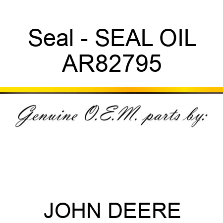 Seal - SEAL, OIL AR82795