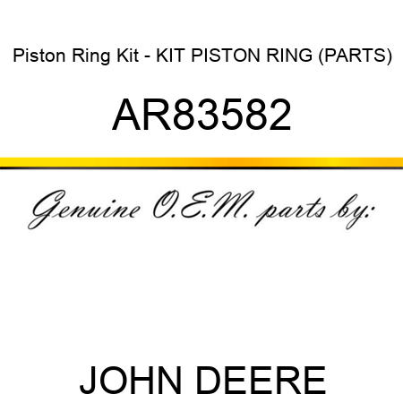 Piston Ring Kit - KIT, PISTON RING (PARTS) AR83582