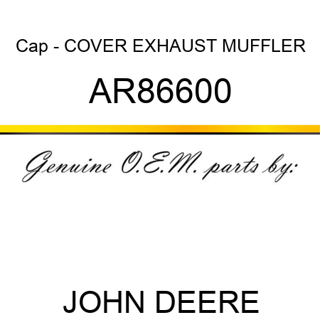 Cap - COVER, EXHAUST MUFFLER AR86600